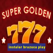 instalar brazuca play