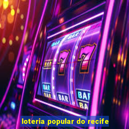 loteria popular do recife