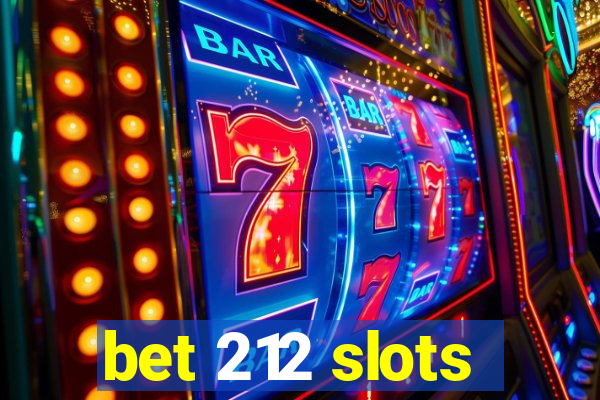 bet 212 slots