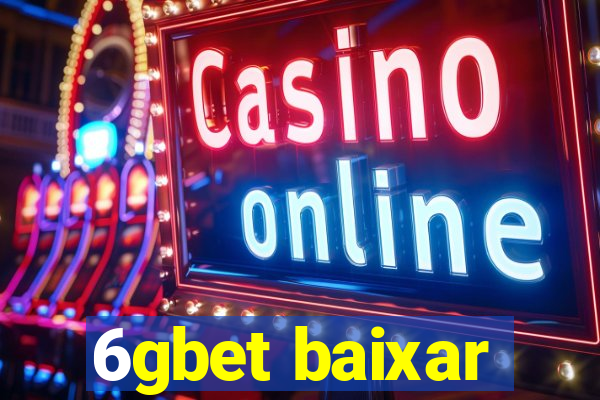 6gbet baixar