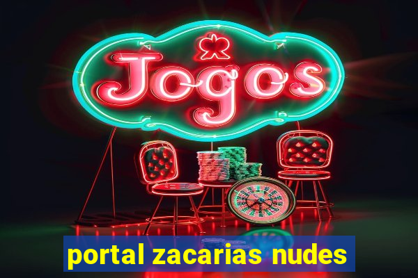 portal zacarias nudes