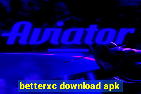 betterxc download apk