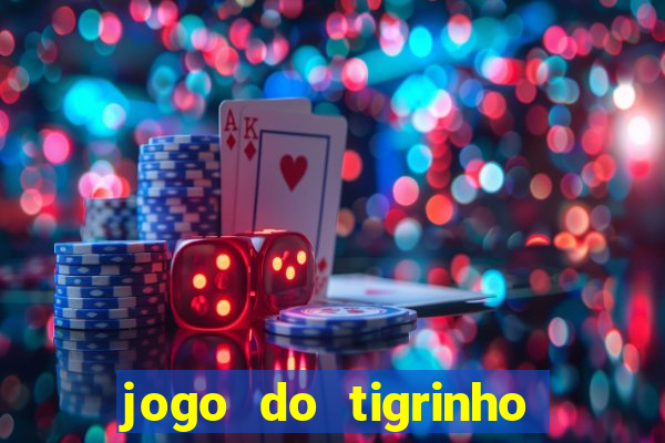 jogo do tigrinho verdade ou mentira