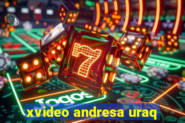 xvideo andresa uraq