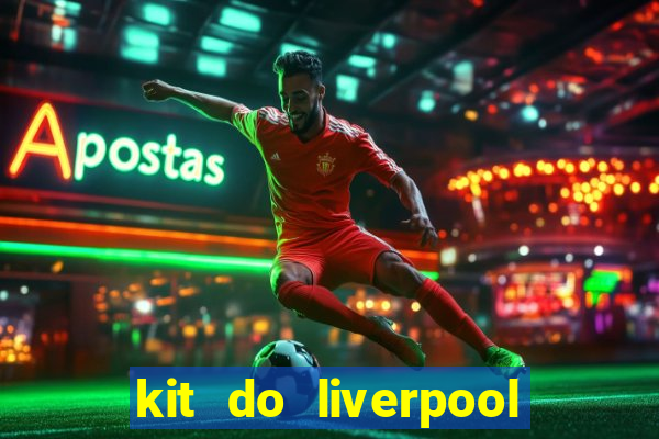 kit do liverpool dls 19