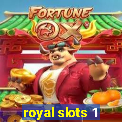 royal slots 1