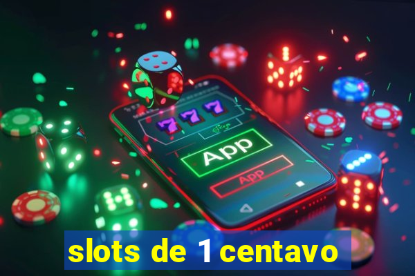 slots de 1 centavo