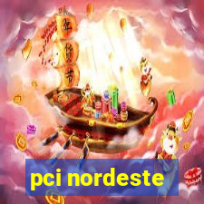 pci nordeste