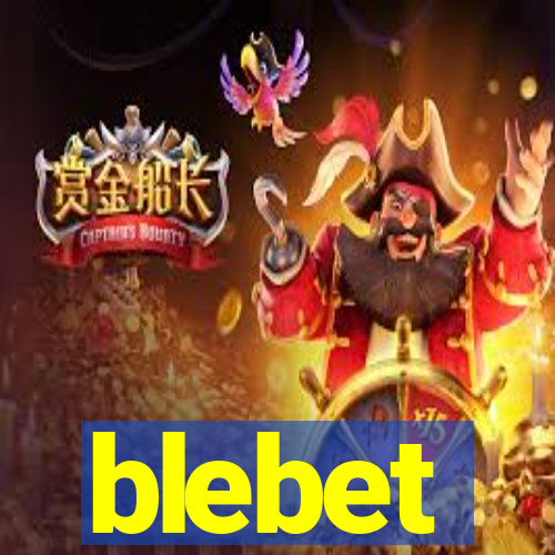 blebet