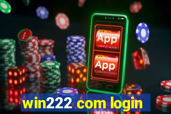 win222 com login