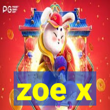 zoe x