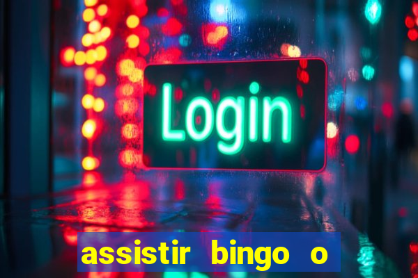 assistir bingo o rei das manhas filme completo dublado