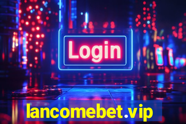 lancomebet.vip