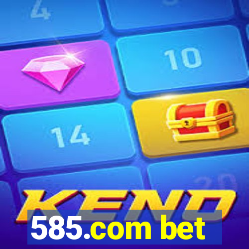 585.com bet