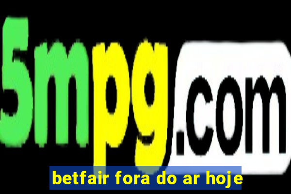 betfair fora do ar hoje