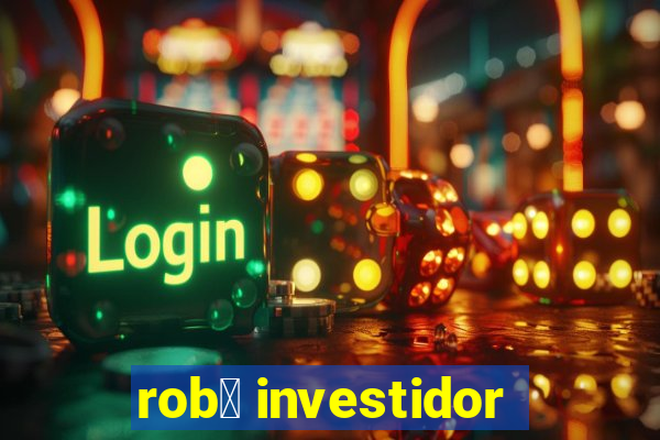 rob么 investidor