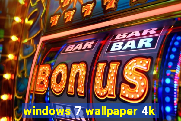 windows 7 wallpaper 4k