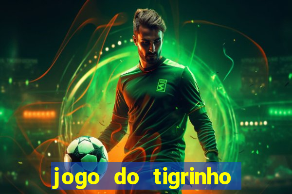 jogo do tigrinho casa chinesa