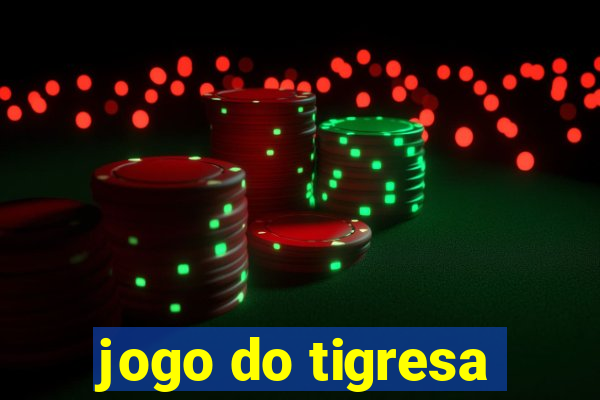 jogo do tigresa