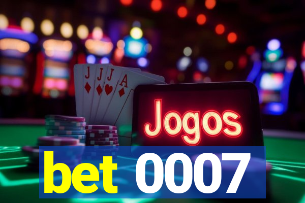 bet 0007