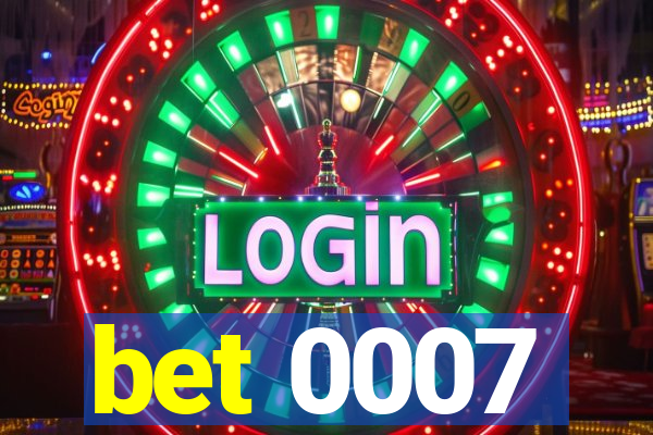 bet 0007