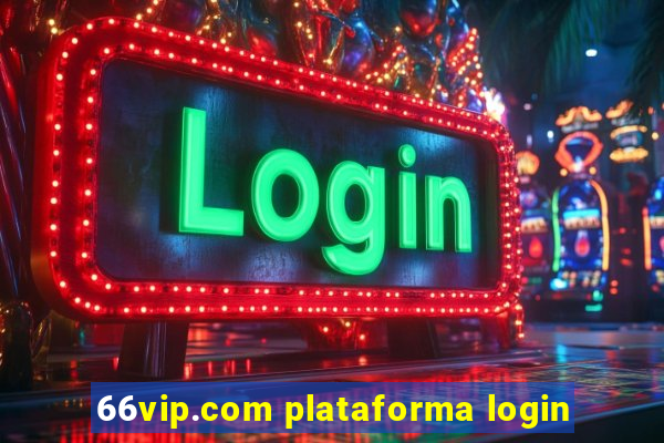 66vip.com plataforma login