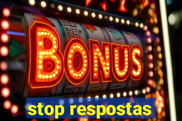 stop respostas