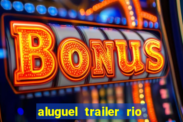 aluguel trailer rio grande do sul