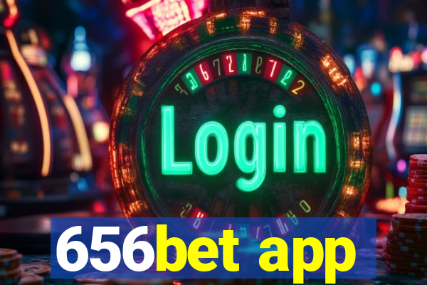 656bet app