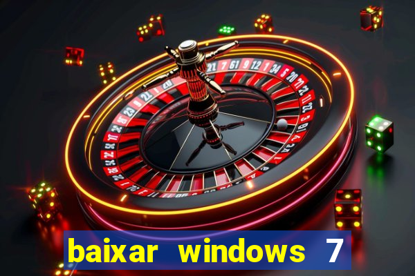 baixar windows 7 ultimate 64 bits com todos os drivers