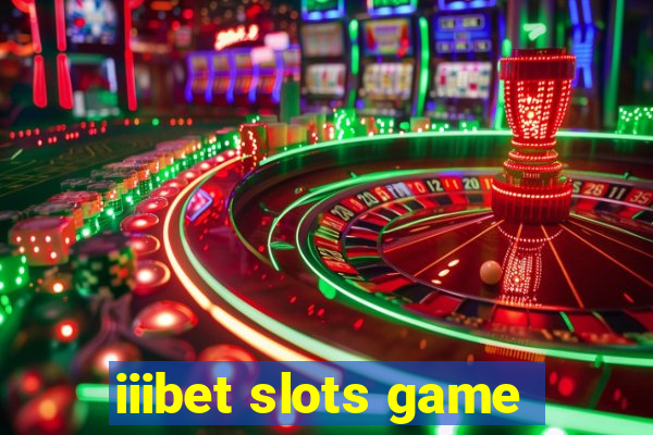 iiibet slots game