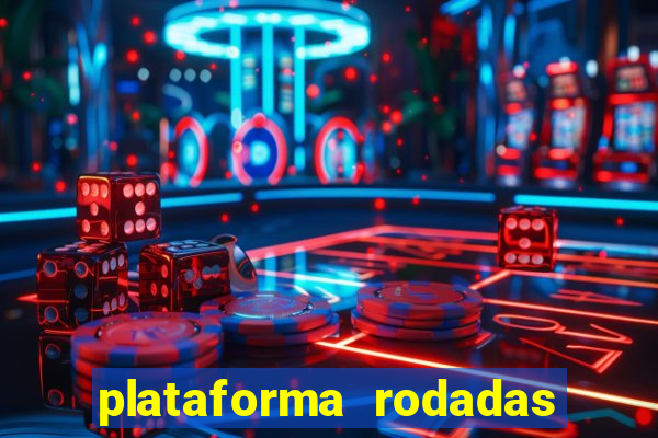 plataforma rodadas gratis sem deposito