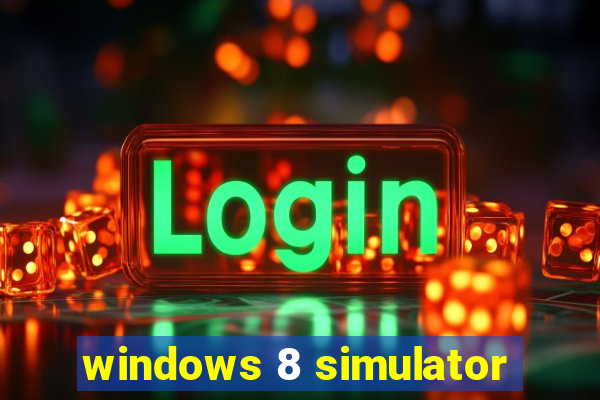 windows 8 simulator