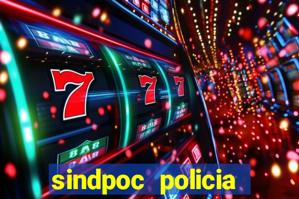 sindpoc policia civil bahia