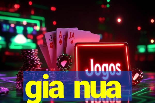 gia nua