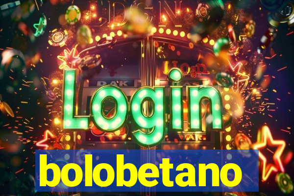 bolobetano