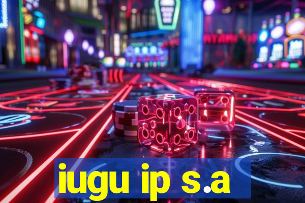 iugu ip s.a