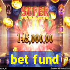 bet fund