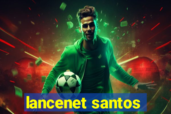 lancenet santos