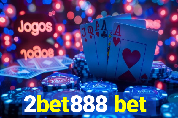 2bet888 bet