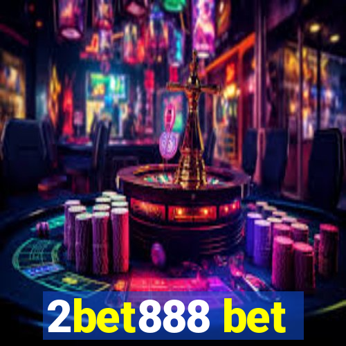 2bet888 bet