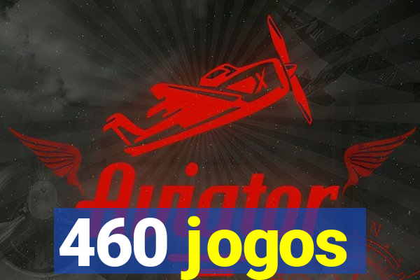 460 jogos