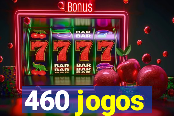 460 jogos