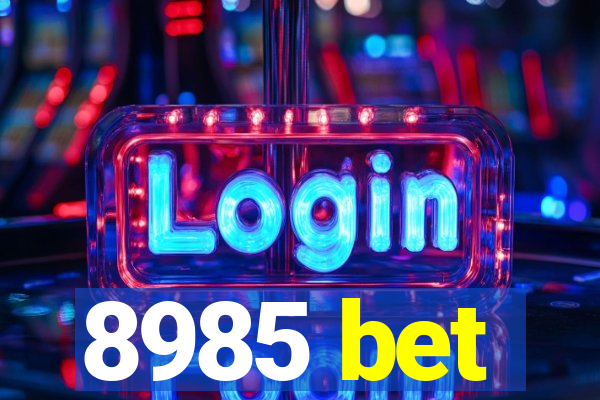 8985 bet