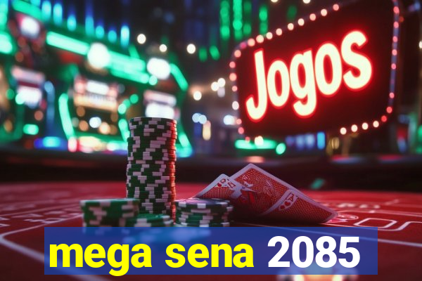 mega sena 2085