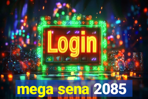 mega sena 2085