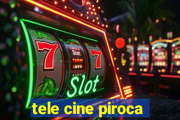 tele cine piroca