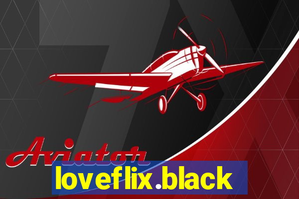 loveflix.black