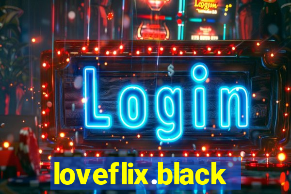 loveflix.black