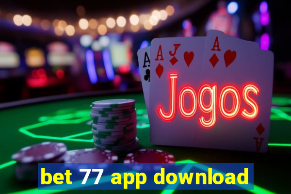 bet 77 app download